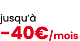 jusqu’ 40€/mois