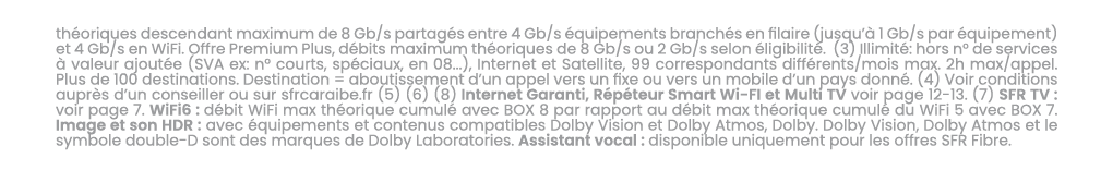 th oriques descendant maximum de 8 Gb/s partag s entre 4 Gb/s quipements branch s en filaire (jusqu’  1 Gb/s par  qu...