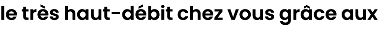 le tr s haut d bit chez vous gr ce aux