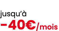jusqu’ 40€/mois