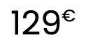 129€