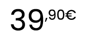 39,90€