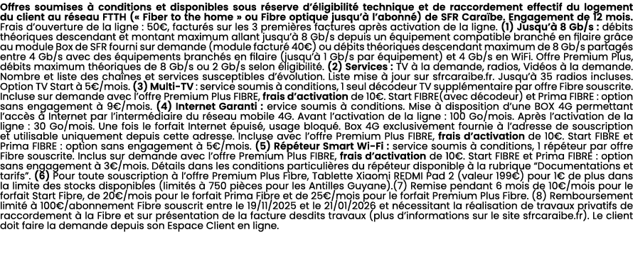 Offres soumises  conditions et disponibles sous r serve d’ ligibilit  technique et de raccordement effectif du logem...