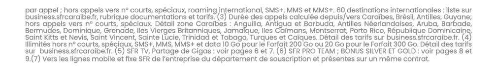 par appel ; hors appels vers n° courts, sp ciaux, roaming international, SMS+, MMS et MMS+. 60 destinations internati...