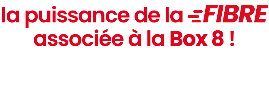 la puissance de la ￼ associ e  la Box 8 !
