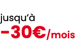 jusqu’ 30€/mois