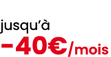 jusqu’ 40€/mois