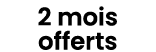 2 mois offerts