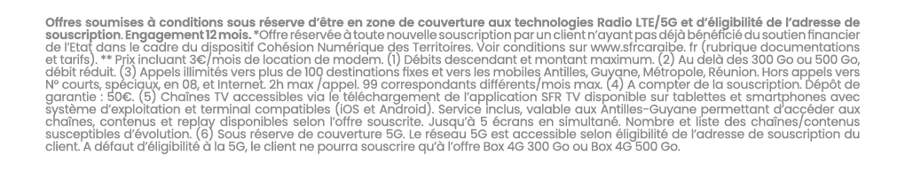 Offres soumises  conditions sous r serve d’ tre en zone de couverture aux technologies Radio LTE/5G et d’ ligibilit ...