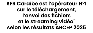 SFR Cara be est l’op rateur N°1 sur le t l chargement, l’envoi des fichiers et le streaming vid o* selon les r sultat...