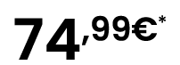 74,99€*