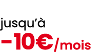 jusqu’ 10€/mois
