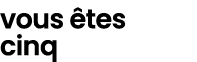 vous tes cinq
