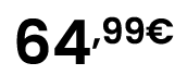 64,99€