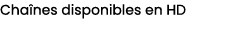 Cha nes disponibles en HD