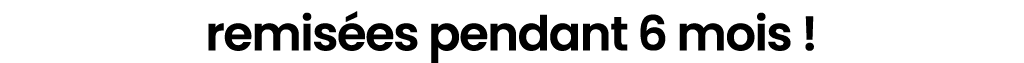 remis es pendant 6 mois !