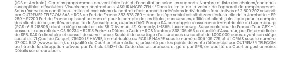 (iOS et Android). Certains programmes peuvent faire l’objet d’occultation selon les supports. Nombre et liste des cha...