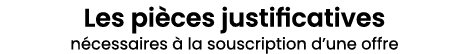 Les pi ces justificatives n cessaires  la souscription d’une offre 
