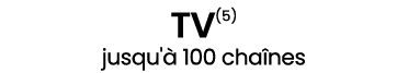 TV(5) jusqu' 100 cha nes