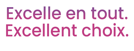 Excelle en tout. Excellent choix.