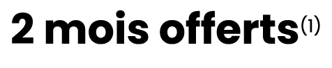 2 mois offerts(1)