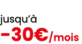 jusqu’ 30€/mois