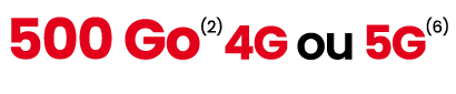 500 Go(2)4G ou 5G(6)