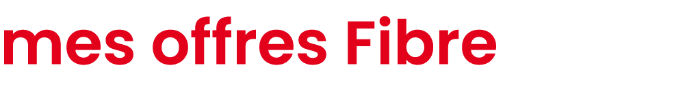 mes offres Fibre