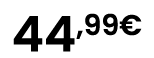 44,99€