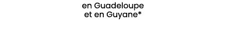 en Guadeloupe et en Guyane*