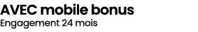 avec mobile bonus Engagement 24 mois